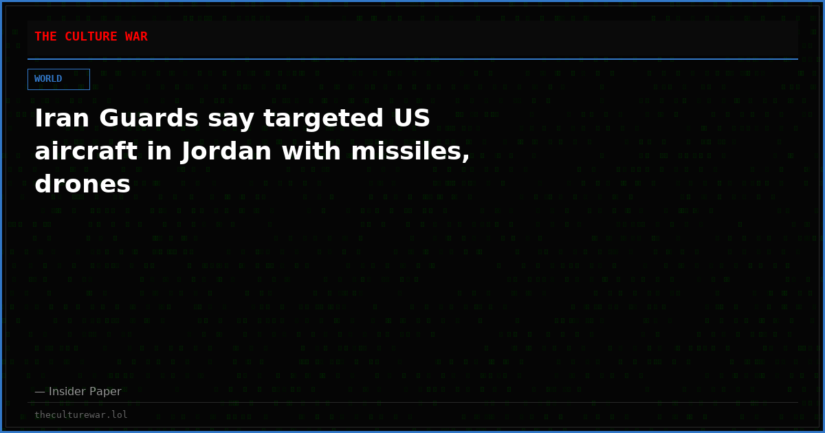Iran Guards say targeted US aircraft in Jordan with missiles, drones
