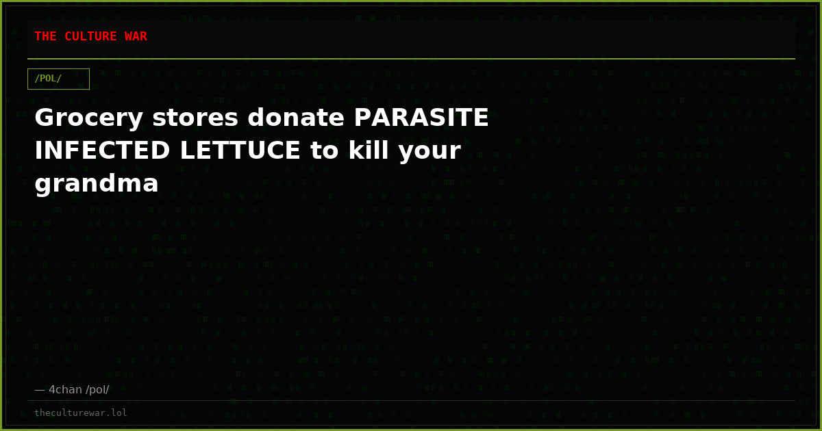Grocery stores donate PARASITE INFECTED LETTUCE to kill your grandma