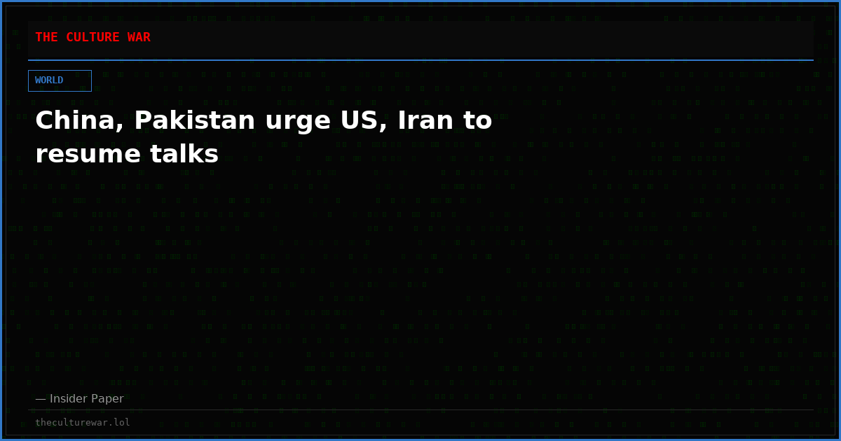 China, Pakistan urge US, Iran to resume talks