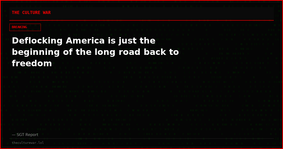 Deflocking America is just the beginning of the long road back to freedom
