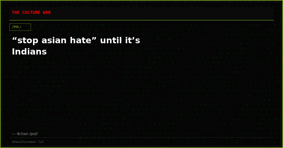 “stop asian hate” until it’s Indians