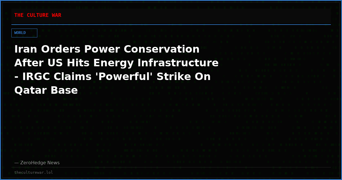 Iran Orders Power Conservation After US Hits Energy Infrastructure - IRGC Claims 'Powerful' Strike On Qatar Base