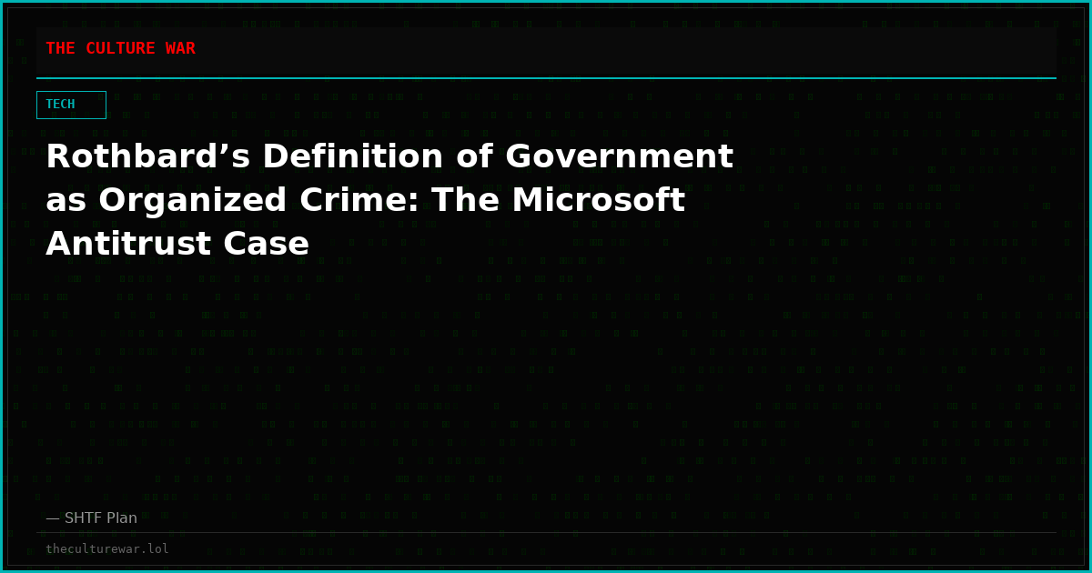 Rothbard’s Definition of Government as Organized Crime: The Microsoft Antitrust Case