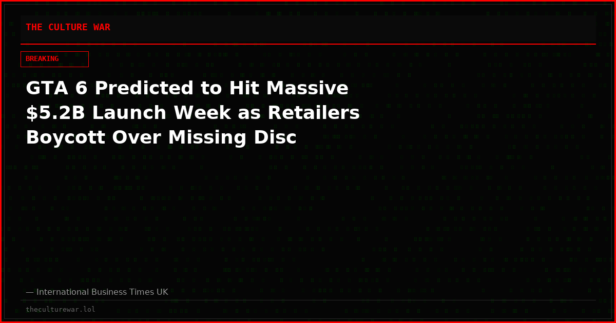 GTA 6 Predicted to Hit Massive $5.2B Launch Week as Retailers Boycott Over Missing Disc