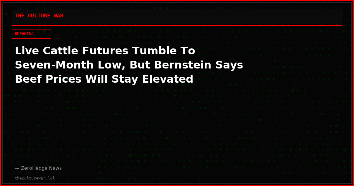 Live Cattle Futures Tumble To Seven-Month Low, But Bernstein Says Beef Prices Will Stay Elevated