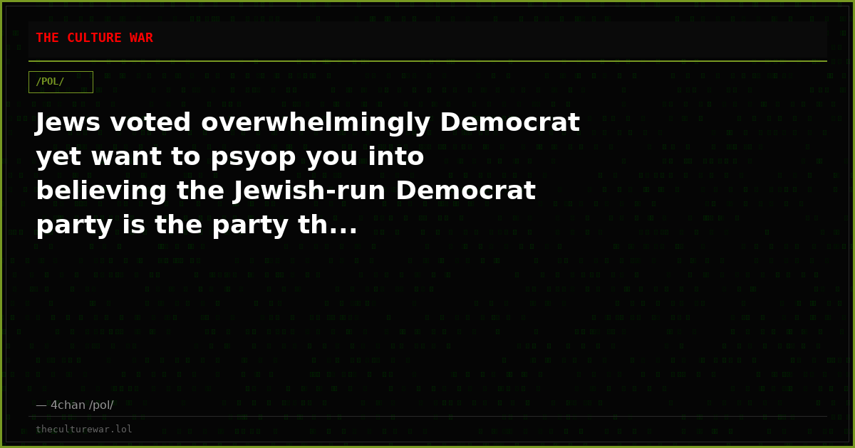 Jews voted overwhelmingly Democrat yet want to psyop you into believing the Jewish-run Democrat party is the party th...