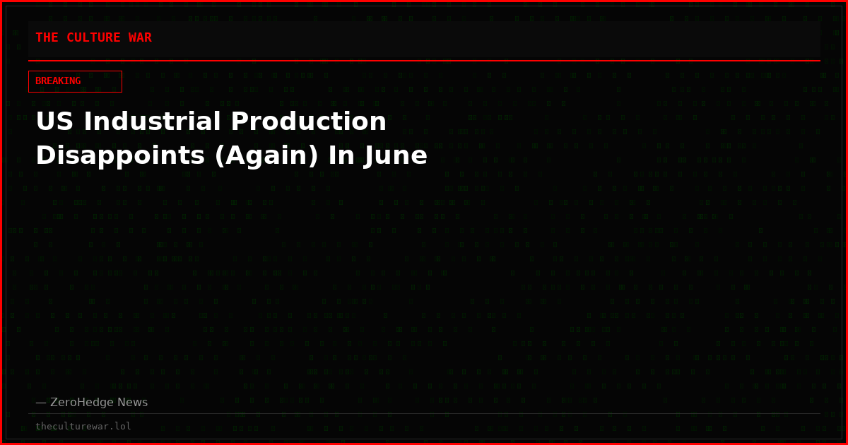 US Industrial Production Disappoints (Again) In June