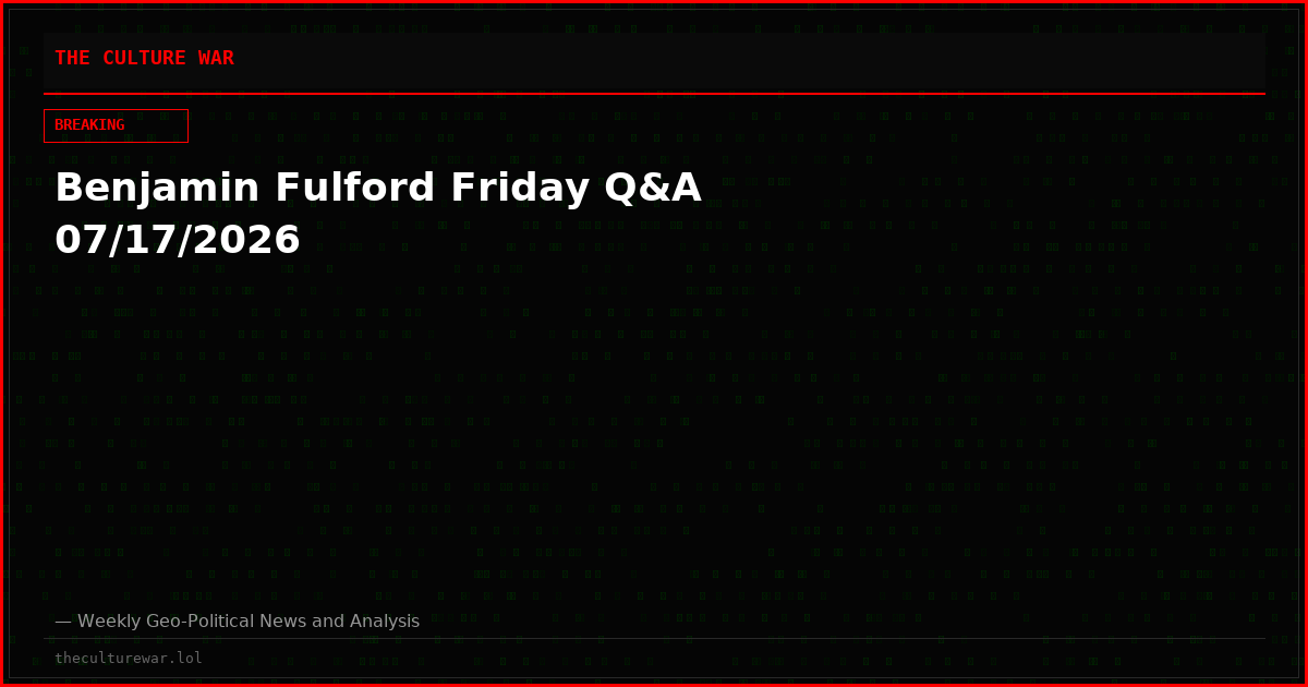 Benjamin Fulford Friday Q&A 07/17/2026