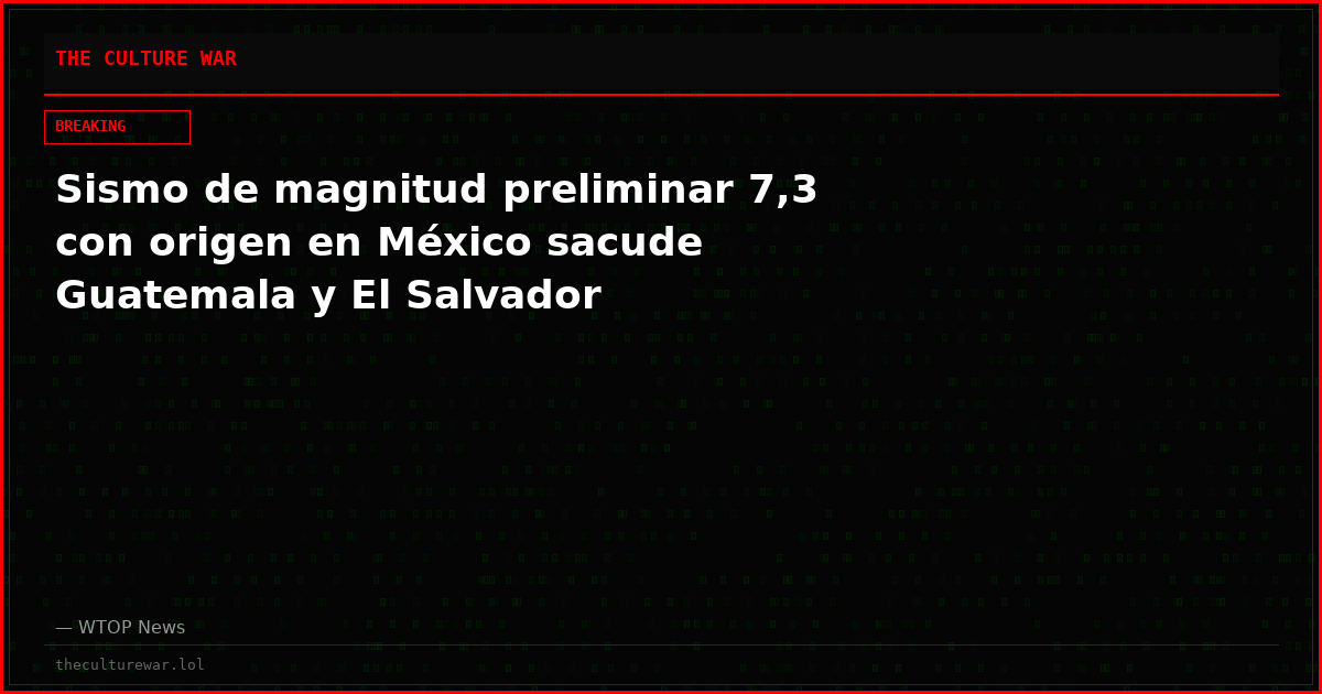 Sismo de magnitud preliminar 7,3 con origen en México sacude Guatemala y El Salvador