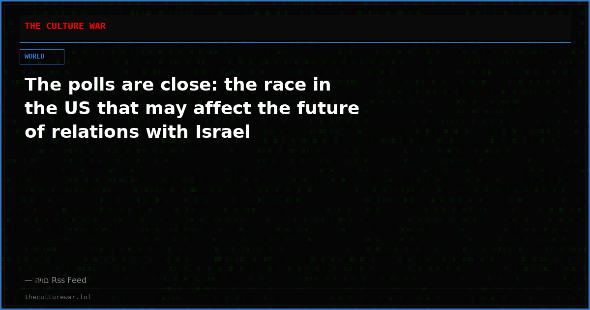 The polls are close: the race in the US that may affect the future of relations with Israel