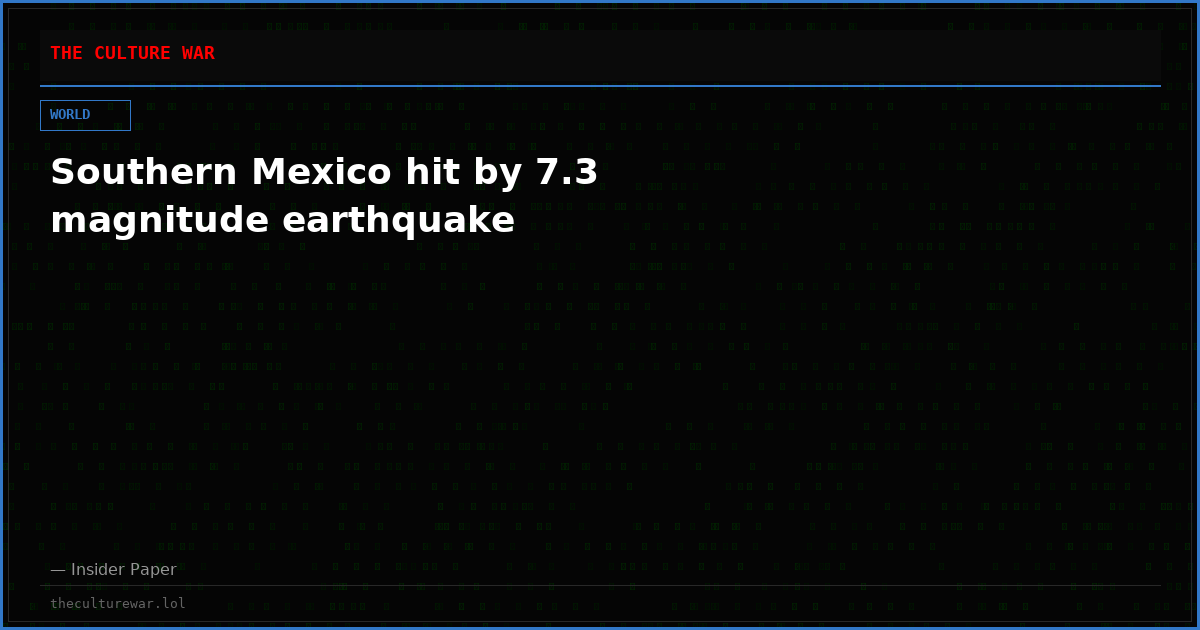 Southern Mexico hit by 7.3 magnitude earthquake