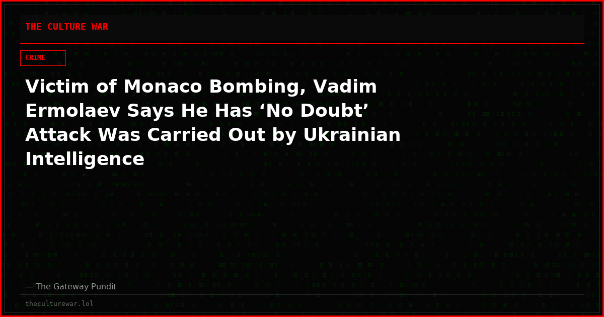 Victim of Monaco Bombing, Vadim Ermolaev Says He Has ‘No Doubt’ Attack Was Carried Out by Ukrainian Intelligence