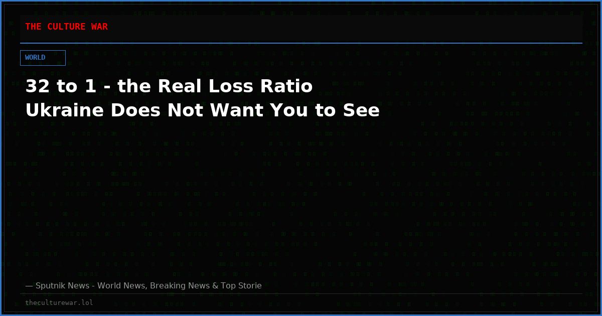 32 to 1 - the Real Loss Ratio Ukraine Does Not Want You to See