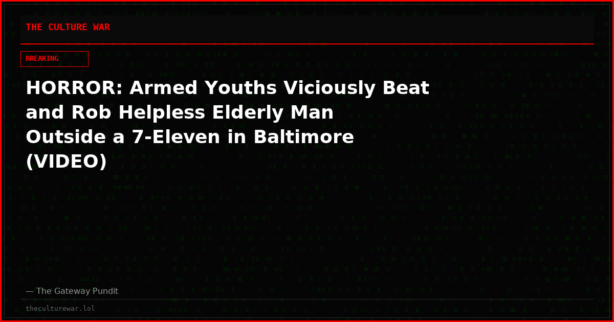 HORROR: Armed Youths Viciously Beat and Rob Helpless Elderly Man Outside a 7-Eleven in Baltimore (VIDEO)