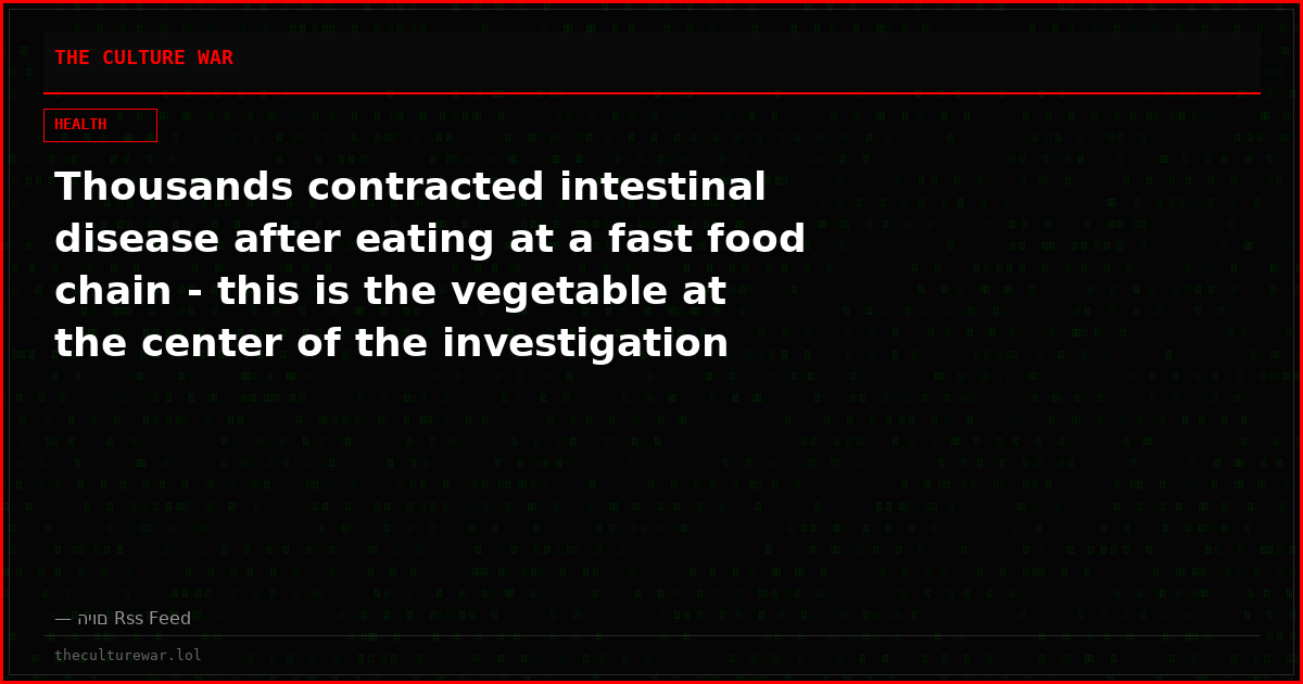 Thousands contracted intestinal disease after eating at a fast food chain - this is the vegetable at the center of the investigation