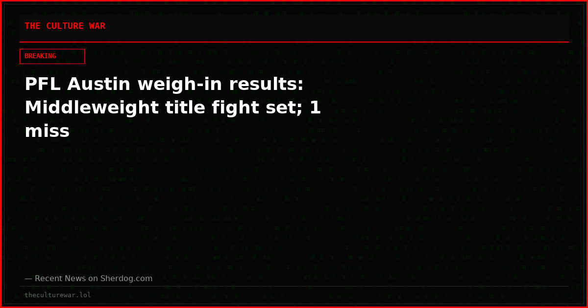 PFL Austin weigh-in results: Middleweight title fight set; 1 miss