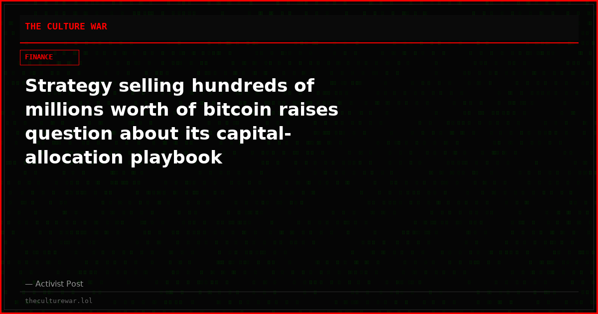 Strategy selling hundreds of millions worth of bitcoin raises question about its capital-allocation playbook