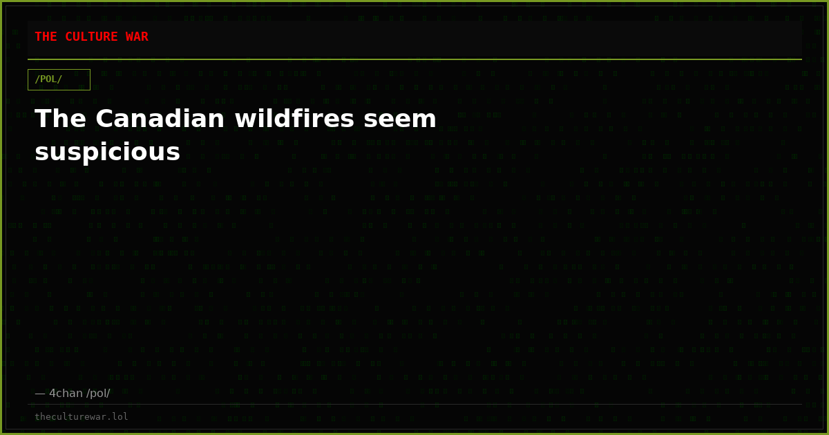 The Canadian wildfires seem suspicious