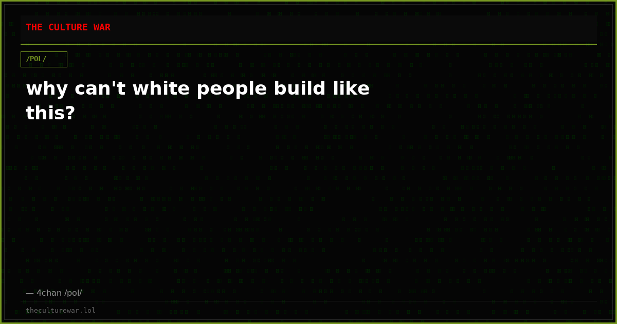 why can't white people build like this?