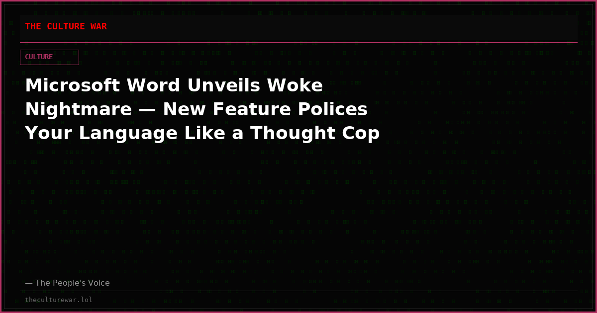 Microsoft Word Unveils Woke Nightmare — New Feature Polices Your Language Like a Thought Cop