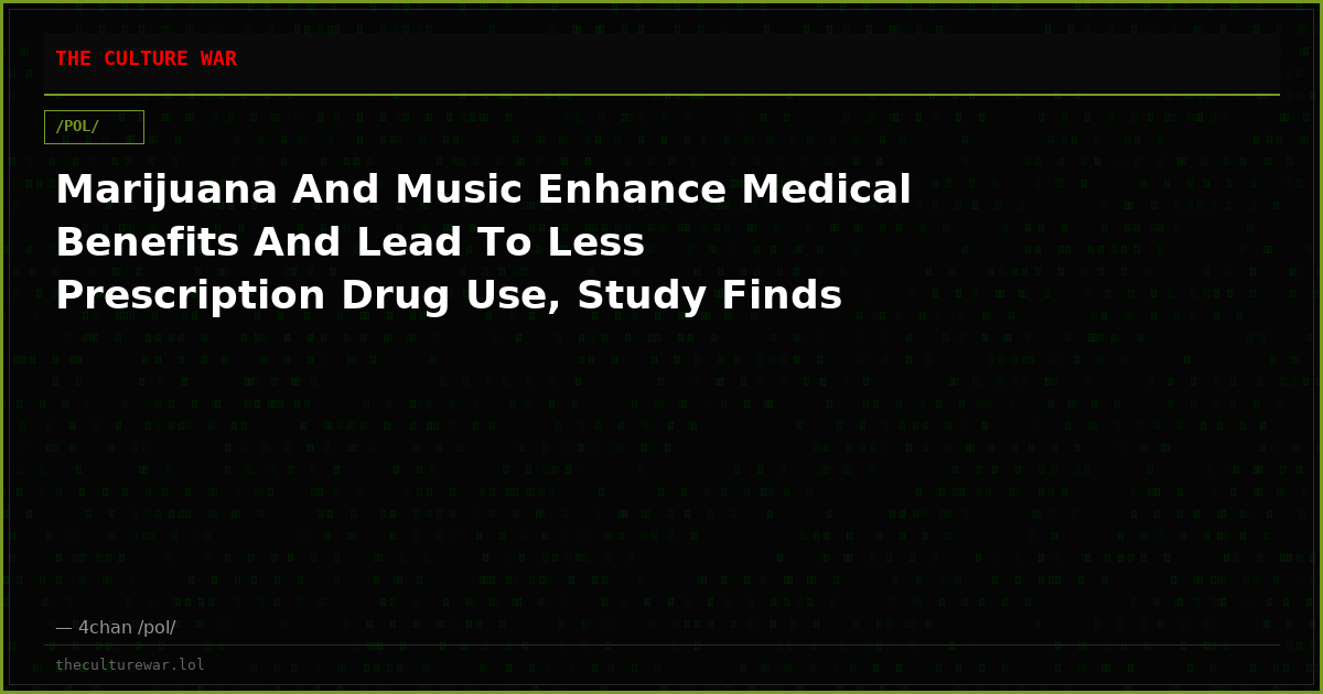 Marijuana And Music Enhance Medical Benefits And Lead To Less Prescription Drug Use, Study Finds