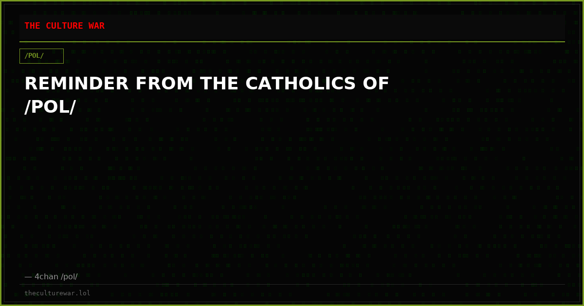 REMINDER FROM THE CATHOLICS OF /POL/