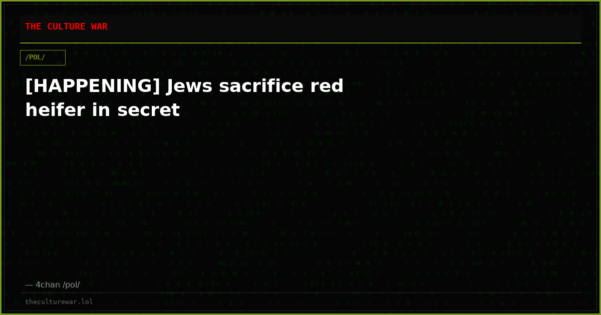 [HAPPENING] Jews sacrifice red heifer in secret