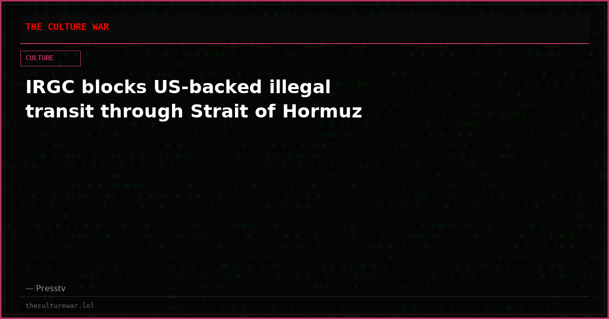IRGC blocks US-backed illegal transit through Strait of Hormuz