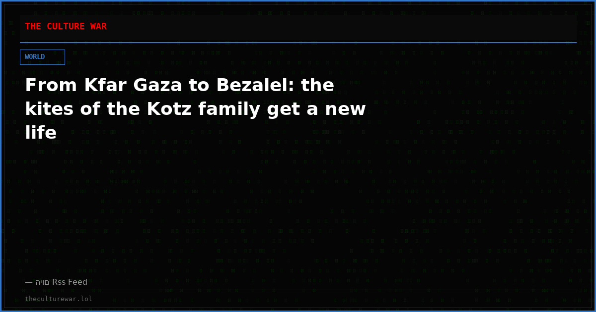 From Kfar Gaza to Bezalel: the kites of the Kotz family get a new life