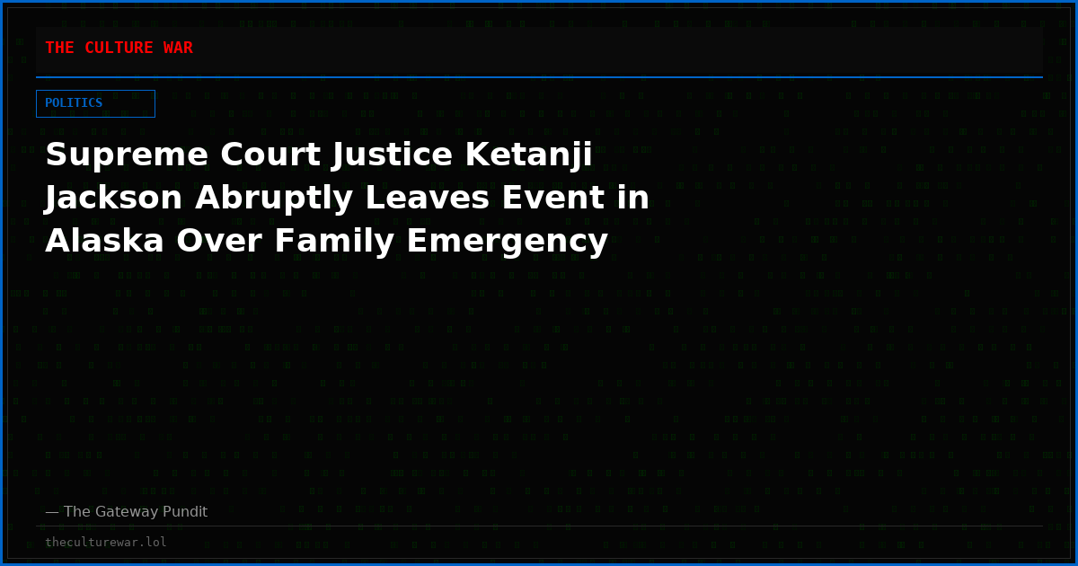 Supreme Court Justice Ketanji Jackson Abruptly Leaves Event in Alaska Over Family Emergency