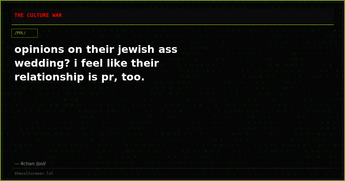 opinions on their jewish ass wedding? i feel like their relationship is pr, too.