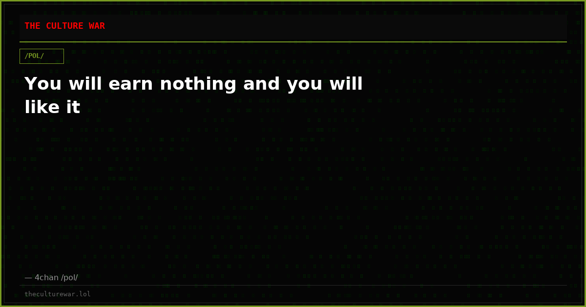 You will earn nothing and you will like it