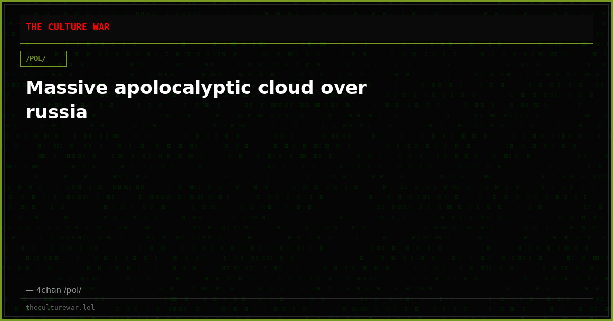 Massive apolocalyptic cloud over russia