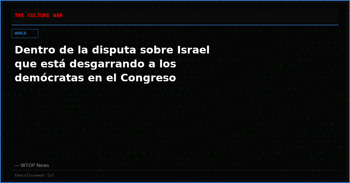 Dentro de la disputa sobre Israel que está desgarrando a los demócratas en el Congreso