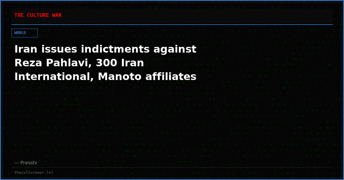 Iran issues indictments against Reza Pahlavi, 300 Iran International, Manoto affiliates