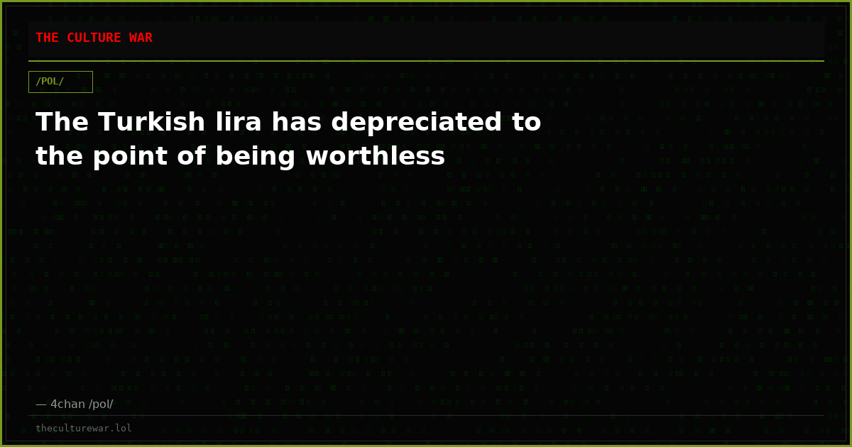 The Turkish lira has depreciated to the point of being worthless