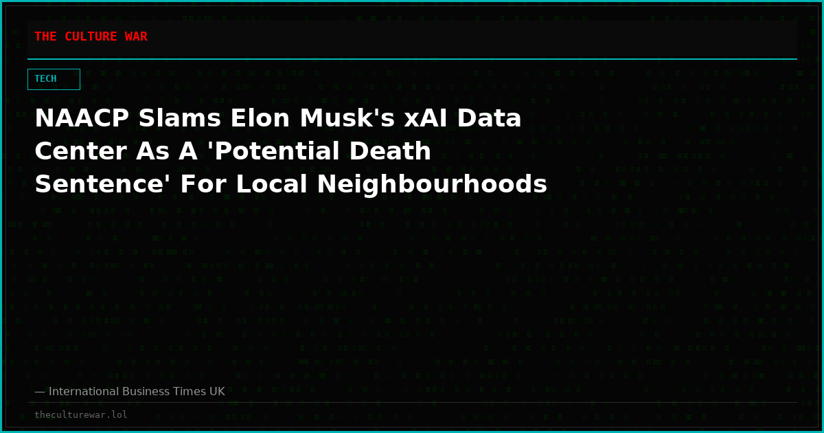 NAACP Slams Elon Musk's xAI Data Center As A 'Potential Death Sentence' For Local Neighbourhoods