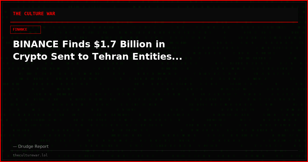 BINANCE Finds $1.7 Billion in Crypto Sent to Tehran Entities...