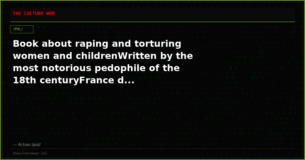 Book about raping and torturing women and childrenWritten by the most notorious pedophile of the 18th centuryFrance d...