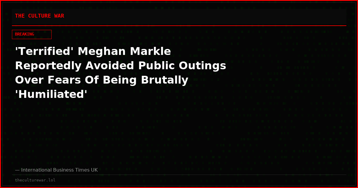 'Terrified' Meghan Markle Reportedly Avoided Public Outings Over Fears Of Being Brutally 'Humiliated'