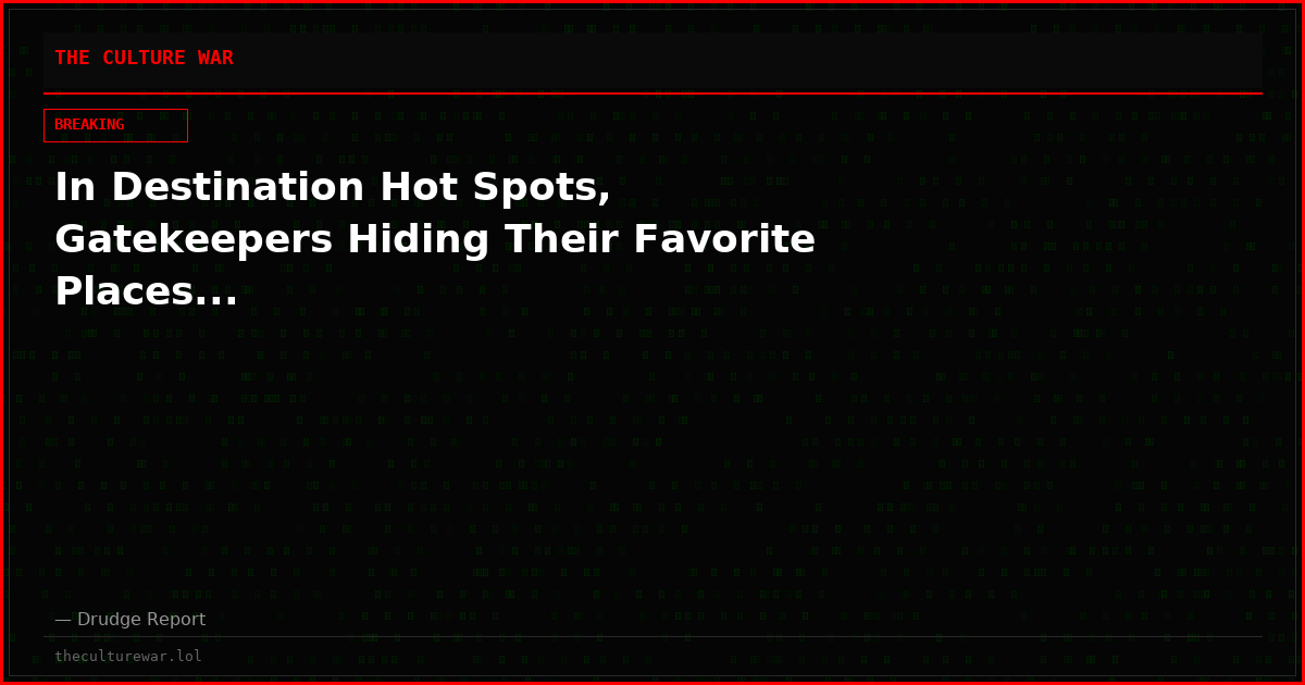 In Destination Hot Spots, Gatekeepers Hiding Their Favorite Places...