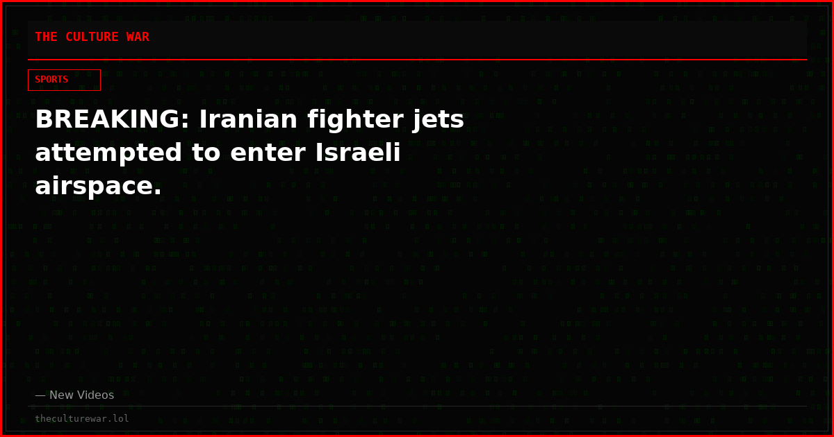 BREAKING: Iranian fighter jets attempted to enter Israeli airspace.