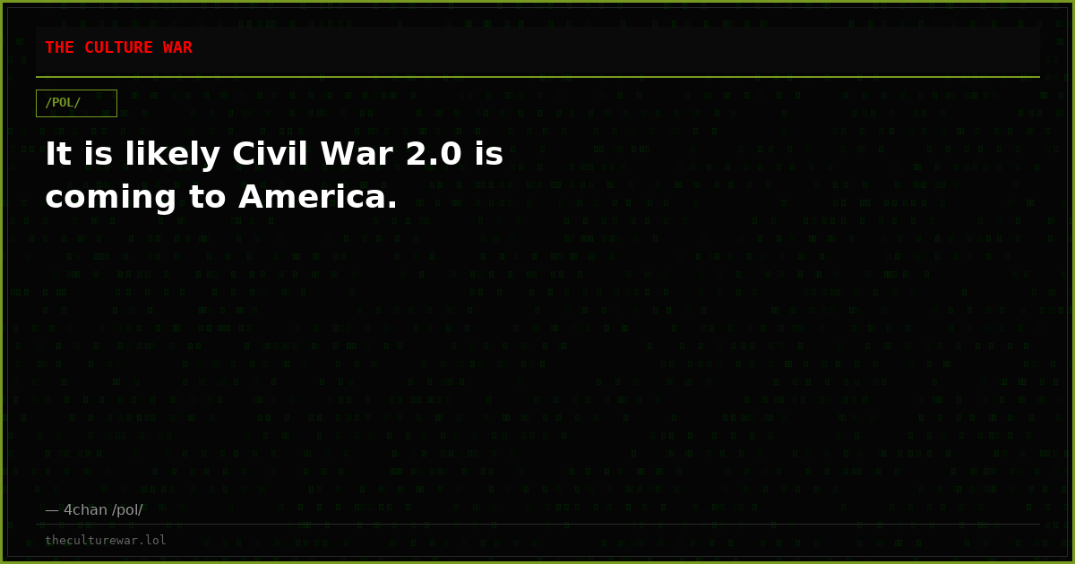 It is likely Civil War 2.0 is coming to America.