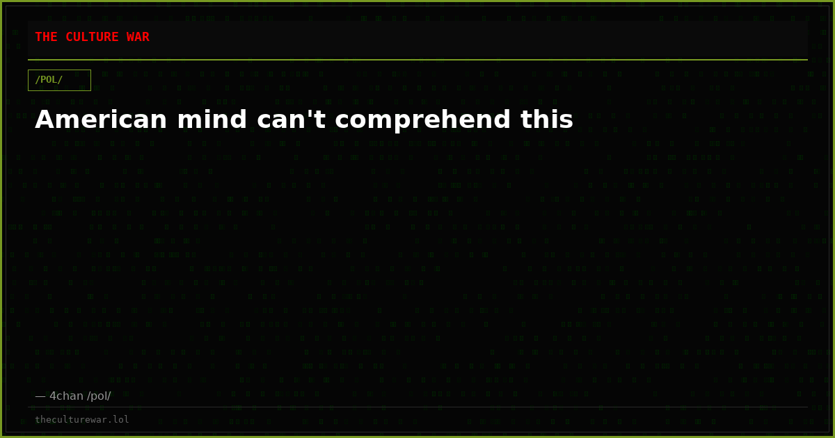 American mind can't comprehend this
