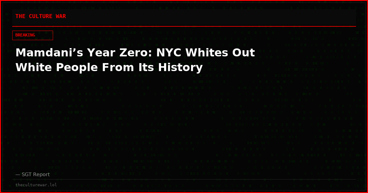 Mamdani’s Year Zero: NYC Whites Out White People From Its History