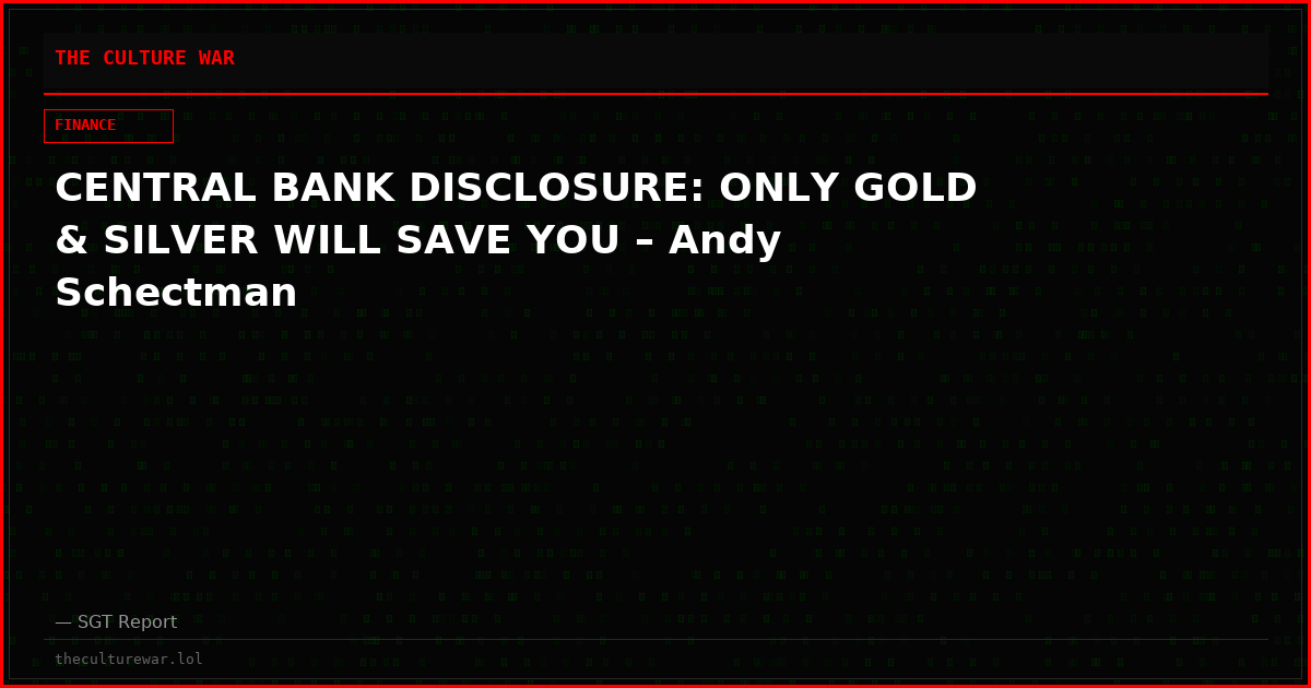 CENTRAL BANK DISCLOSURE: ONLY GOLD & SILVER WILL SAVE YOU – Andy Schectman
