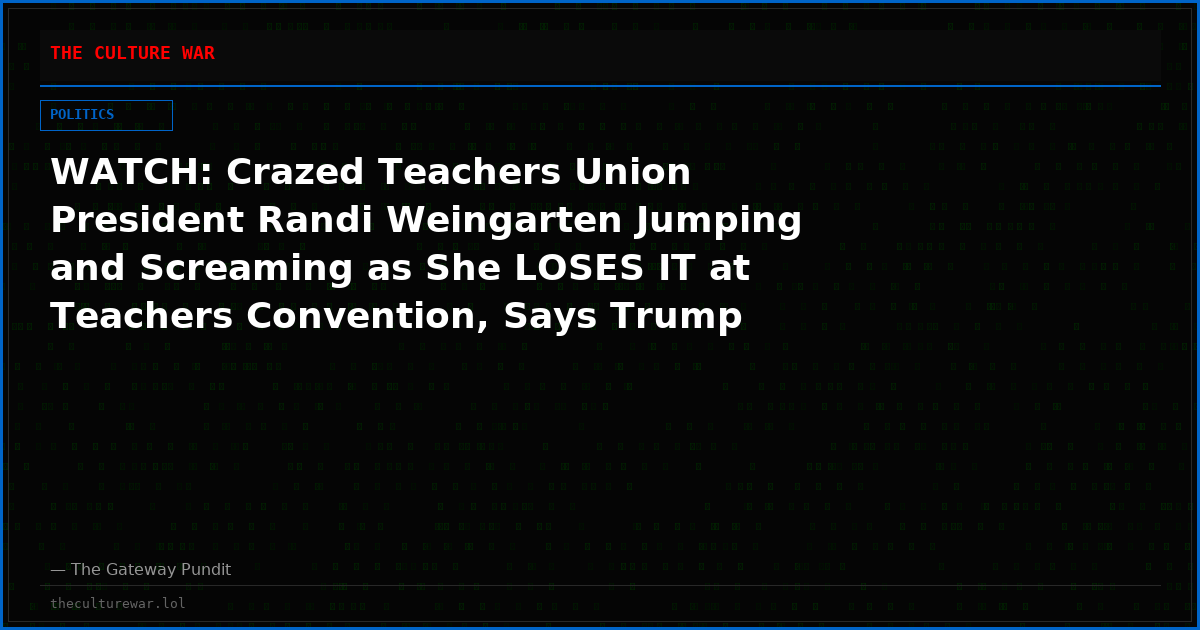 WATCH: Crazed Teachers Union President Randi Weingarten Jumping and Screaming as She LOSES IT at Teachers Convention, Says Trump Makes Her Want to Drink Vodka