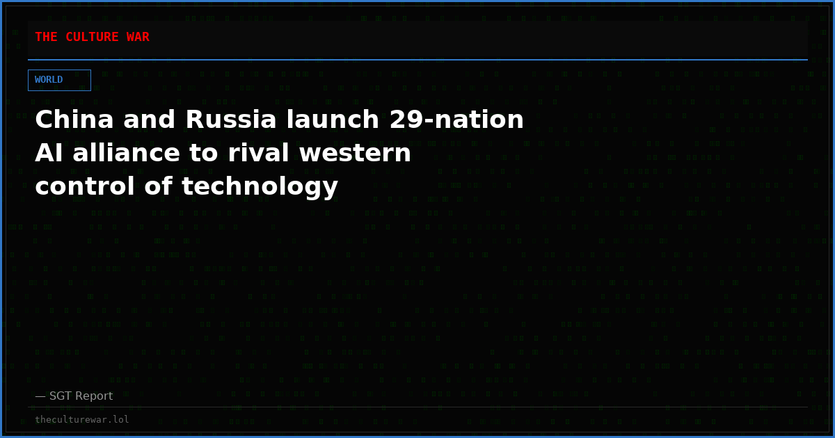 China and Russia launch 29-nation AI alliance to rival western control of technology