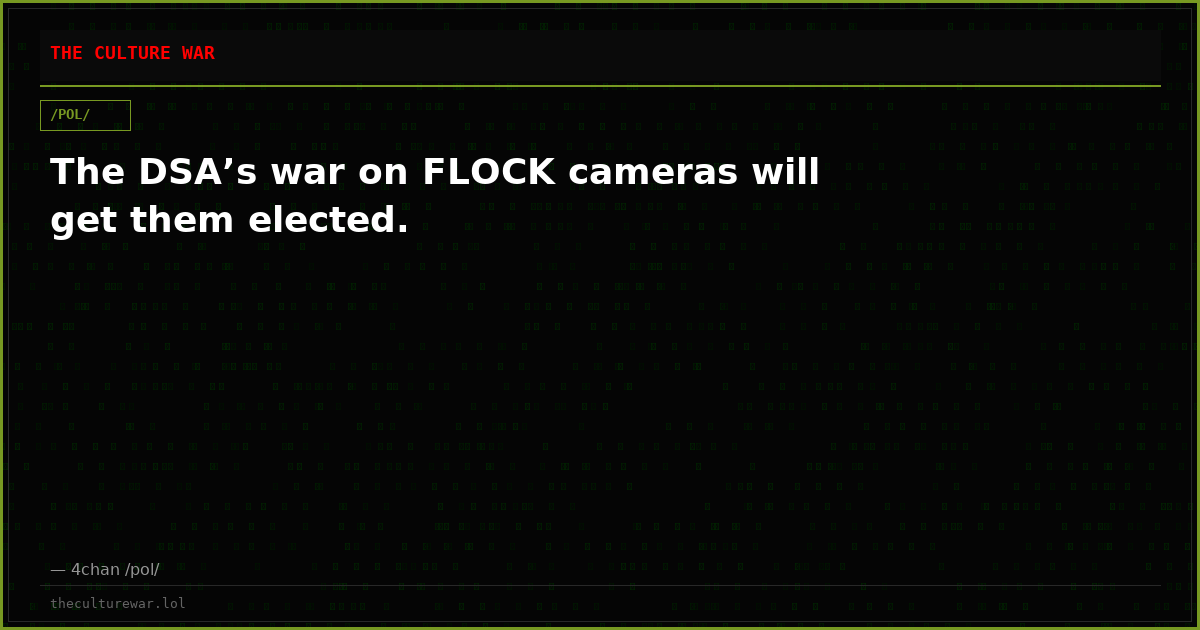 The DSA’s war on FLOCK cameras will get them elected.