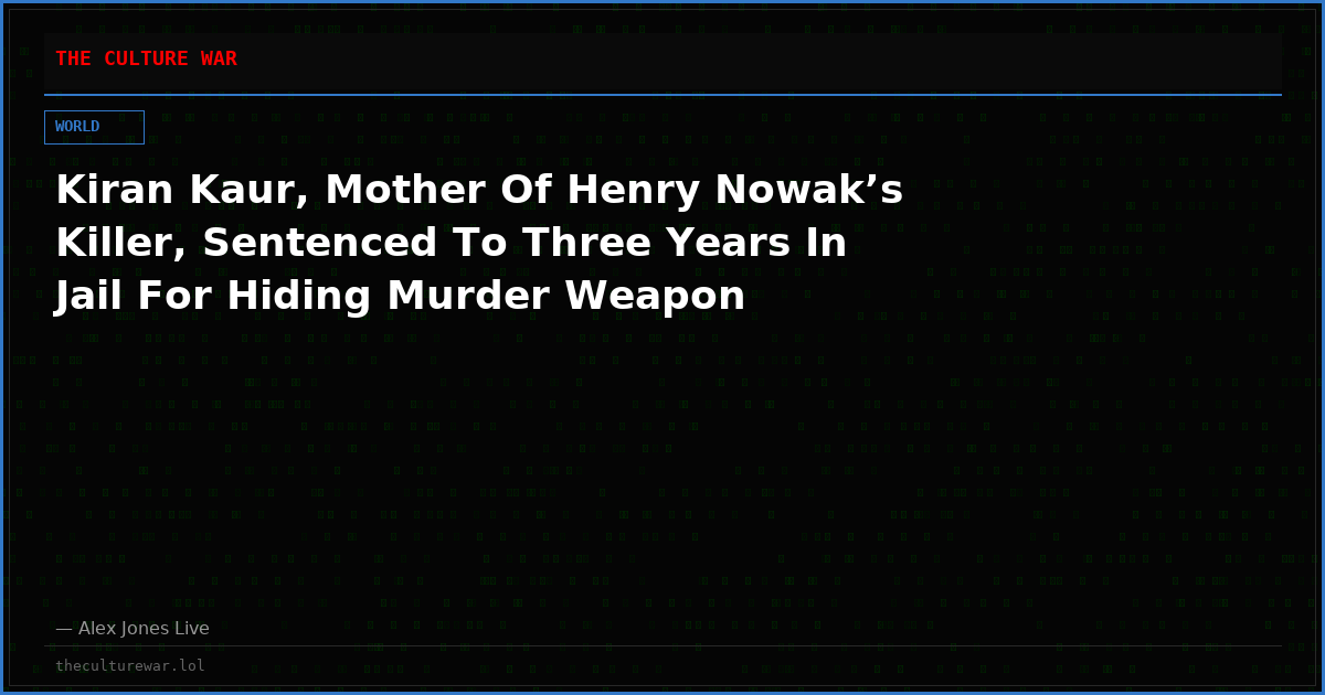 Kiran Kaur, Mother Of Henry Nowak’s Killer, Sentenced To Three Years In Jail For Hiding Murder Weapon